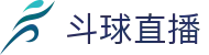 ​​斗球直播APP-斗球体育官方下载_手机在线观看体育直播​​
